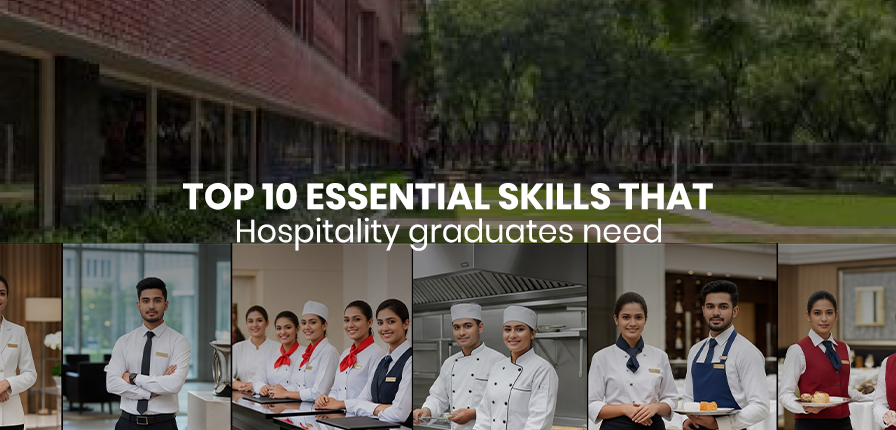 Top 10 Essential Skills that Hospitality Graduates Need 